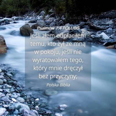 Picture 04 - Psalmów 7:4 POLUBG - Jeśli złem odpłaciłem temu, kto żył ze mną - Bible Verse Picture