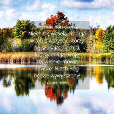 Picture 04 - Psalmów 70:4 POLUBG - Niech się weselą i radują w tobie wszyscy, - Bible Verse Picture