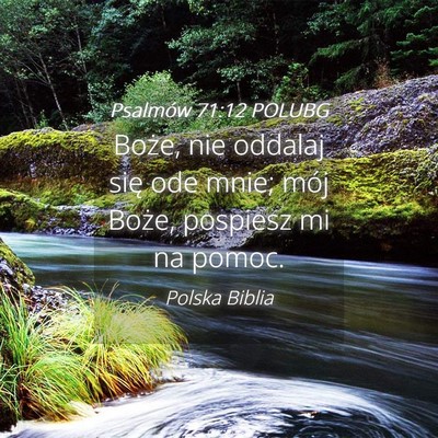 Picture 04 - Psalmów 71:12 POLUBG - Boże, nie oddalaj się ode mnie; mój Boże, - Bible Verse Picture