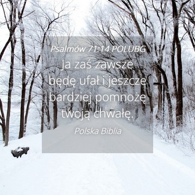 Picture 04 - Psalmów 71:14 POLUBG - Ja zaś zawsze będę ufał i jeszcze bardziej - Bible Verse Picture