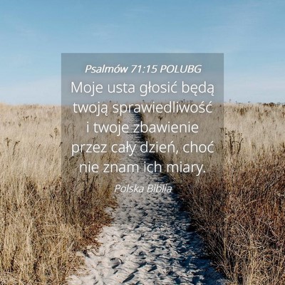 Picture 04 - Psalmów 71:15 POLUBG - Moje usta głosić będą twoją sprawiedliwość - Bible Verse Picture