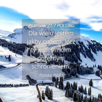 Picture 04 - Psalmów 71:7 POLUBG - Dla wielu jestem jakby cudem, lecz ty jesteś - Bible Verse Picture