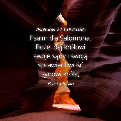 Picture 04 - Psalmów 72:1 POLUBG - Psalm dla Salomona. Boże, daj królowi swoje - Bible Verse Picture