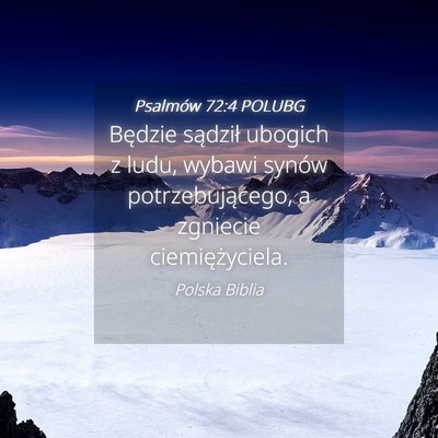 Picture 04 - Psalmów 72:4 POLUBG - Będzie sądził ubogich z ludu, wybawi synów - Bible Verse Picture