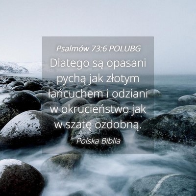 Picture 04 - Psalmów 73:6 POLUBG - Dlatego są opasani pychą jak złotym - Bible Verse Picture