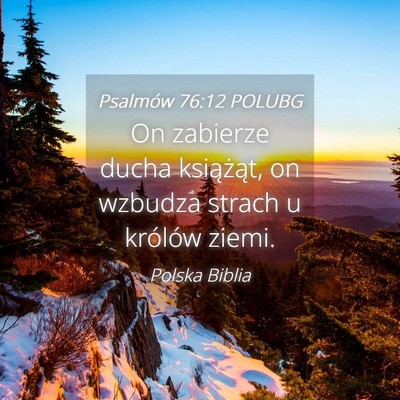 Picture 04 - Psalmów 76:12 POLUBG - On zabierze ducha książąt, on wzbudza strach u - Bible Verse Picture
