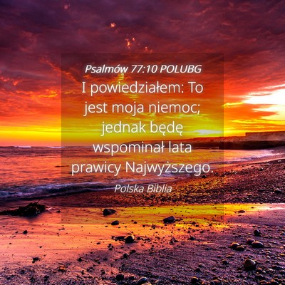 Picture 04 - Psalmów 77:10 POLUBG - I powiedziałem: To jest moja niemoc; jednak - Bible Verse Picture