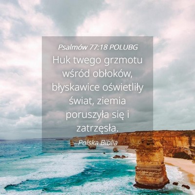 Picture 04 - Psalmów 77:18 POLUBG - Huk twego grzmotu wśród obłoków, błyskawice - Bible Verse Picture