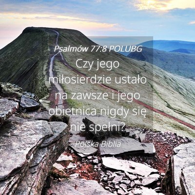 Picture 04 - Psalmów 77:8 POLUBG - Czy jego miłosierdzie ustało na zawsze i jego - Bible Verse Picture