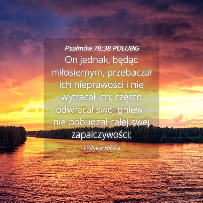 Picture 04 - Psalmów 78:38 POLUBG - On jednak, będąc miłosiernym, przebaczał ich - Bible Verse Picture