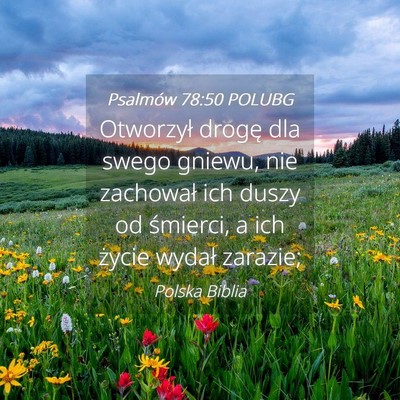 Picture 04 - Psalmów 78:50 POLUBG - Otworzył drogę dla swego gniewu, nie zachował - Bible Verse Picture