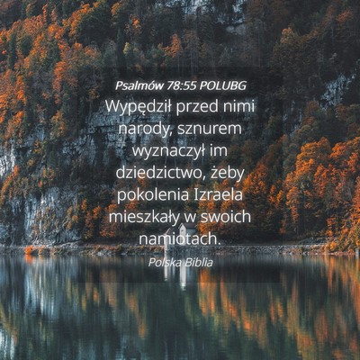 Picture 04 - Psalmów 78:55 POLUBG - Wypędził przed nimi narody, sznurem wyznaczył - Bible Verse Picture