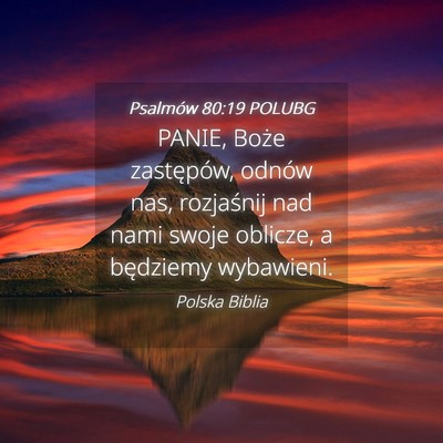 Picture 04 - Psalmów 80:19 POLUBG - PANIE, Boże zastępów, odnów nas, rozjaśnij - Bible Verse Picture