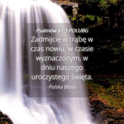 Picture 04 - Psalmów 81:3 POLUBG - Zadmijcie w trąbę w czas nowiu, w czasie - Bible Verse Picture