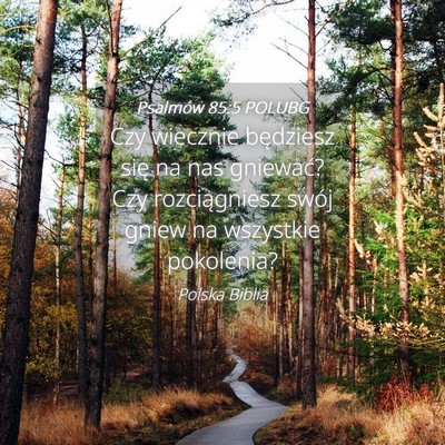 Picture 04 - Psalmów 85:5 POLUBG - Czy wiecznie będziesz się na nas gniewać? Czy - Bible Verse Picture