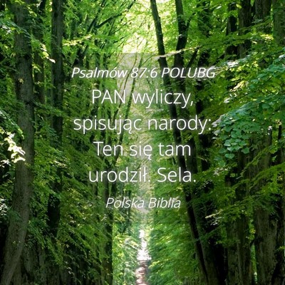 Picture 04 - Psalmów 87:6 POLUBG - PAN wyliczy, spisując narody: Ten się tam - Bible Verse Picture