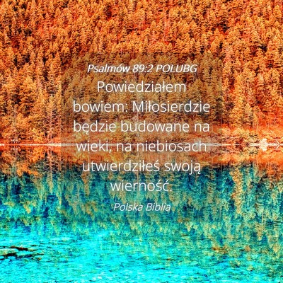 Picture 04 - Psalmów 89:2 POLUBG - Powiedziałem bowiem: Miłosierdzie będzie - Bible Verse Picture