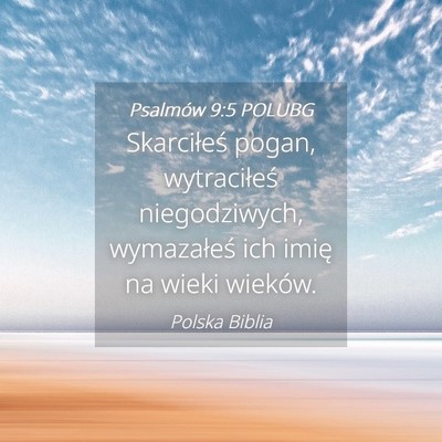 Picture 04 - Psalmów 9:5 POLUBG - Skarciłeś pogan, wytraciłeś niegodziwych, - Bible Verse Picture