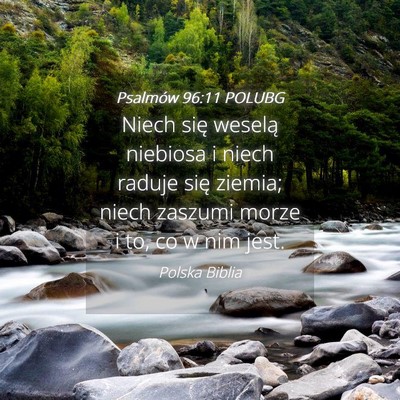 Picture 04 - Psalmów 96:11 POLUBG - Niech się weselą niebiosa i niech raduje się - Bible Verse Picture
