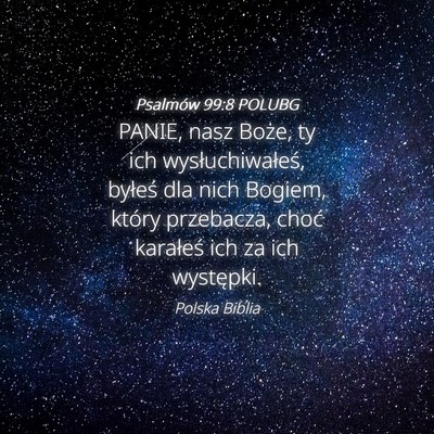 Picture 04 - Psalmów 99:8 POLUBG - PANIE, nasz Boże, ty ich wysłuchiwałeś, - Bible Verse Picture