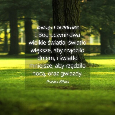 Picture 04 - Rodzaju 1:16 POLUBG - I Bóg uczynił dwa wielkie światła: światło - Bible Verse Picture
