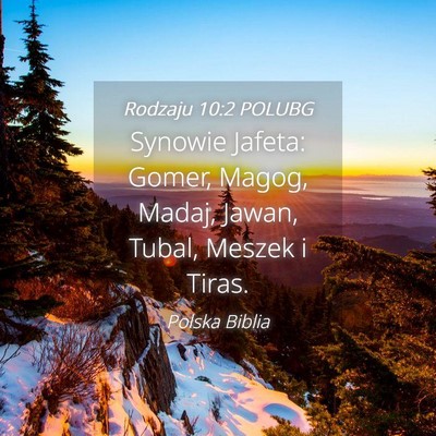 Picture 04 - Rodzaju 10:2 POLUBG - Synowie Jafeta: Gomer, Magog, Madaj, Jawan, - Bible Verse Picture