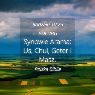 Picture 04 - Rodzaju 10:23 POLUBG - Synowie Arama: Us, Chul, Geter i - Bible Verse Picture