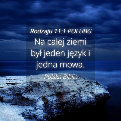 Picture 04 - Rodzaju 11:1 POLUBG - Na całej ziemi był jeden język i jedna - Bible Verse Picture