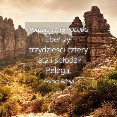 Picture 04 - Rodzaju 11:16 POLUBG - Eber żył trzydzieści cztery lata i spłodził - Bible Verse Picture