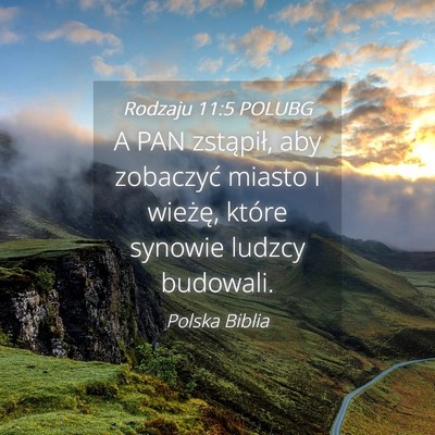 Picture 04 - Rodzaju 11:5 POLUBG - A PAN zstąpił, aby zobaczyć miasto i wieżę, - Bible Verse Picture