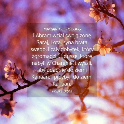 Picture 04 - Rodzaju 12:5 POLUBG - I Abram wziął swoją żonę Saraj, Lota, syna - Bible Verse Picture