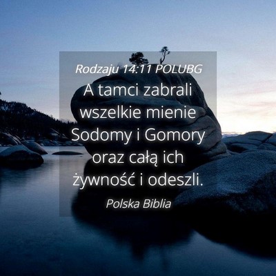 Picture 04 - Rodzaju 14:11 POLUBG - A tamci zabrali wszelkie mienie Sodomy i Gomory - Bible Verse Picture