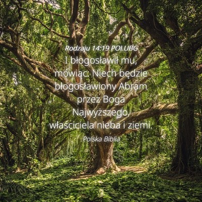 Picture 04 - Rodzaju 14:19 POLUBG - I błogosławił mu, mówiąc: Niech będzie - Bible Verse Picture