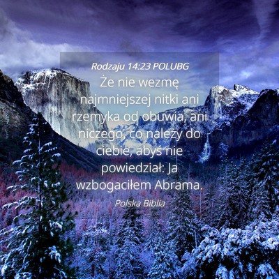 Picture 04 - Rodzaju 14:23 POLUBG - Że nie wezmę najmniejszej nitki ani rzemyka od - Bible Verse Picture