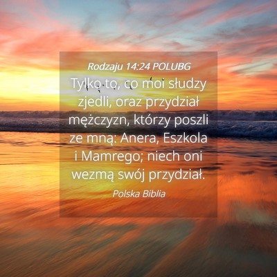 Picture 04 - Rodzaju 14:24 POLUBG - Tylko to, co moi słudzy zjedli, oraz przydział - Bible Verse Picture