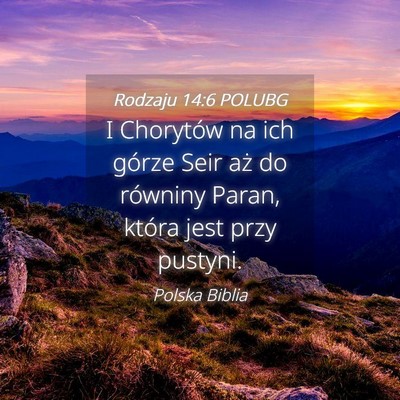 Picture 04 - Rodzaju 14:6 POLUBG - I Chorytów na ich górze Seir aż do równiny - Bible Verse Picture