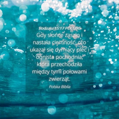 Picture 04 - Rodzaju 15:17 POLUBG - Gdy słońce zaszło i nastała ciemność, oto - Bible Verse Picture