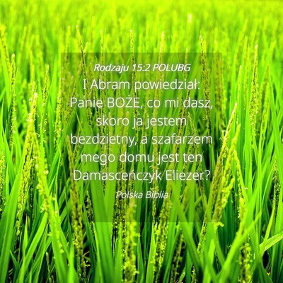 Picture 04 - Rodzaju 15:2 POLUBG - I Abram powiedział: Panie BOŻE, co mi dasz, - Bible Verse Picture