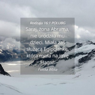 Picture 04 - Rodzaju 16:1 POLUBG - Saraj, żona Abrama, nie urodziła mu dzieci. - Bible Verse Picture