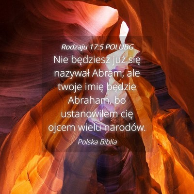 Picture 04 - Rodzaju 17:5 POLUBG - Nie będziesz już się nazywał Abram, ale twoje - Bible Verse Picture