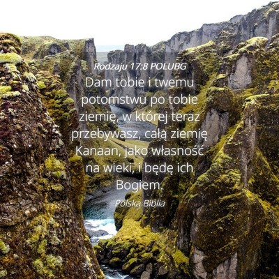 Picture 04 - Rodzaju 17:8 POLUBG - Dam tobie i twemu potomstwu po tobie ziemię, w - Bible Verse Picture