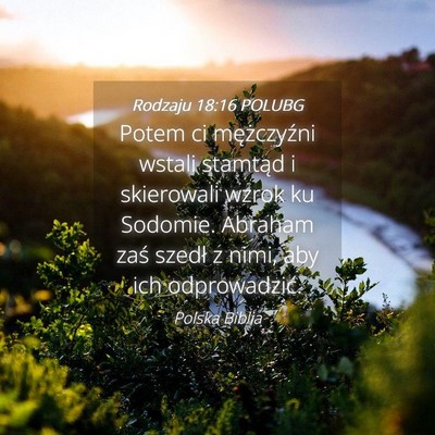 Picture 04 - Rodzaju 18:16 POLUBG - Potem ci mężczyźni wstali stamtąd i - Bible Verse Picture