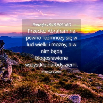 Picture 04 - Rodzaju 18:18 POLUBG - Przecież Abraham na pewno rozmnoży się w lud - Bible Verse Picture