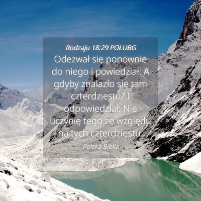 Picture 04 - Rodzaju 18:29 POLUBG - Odezwał się ponownie do niego i powiedział: A - Bible Verse Picture