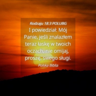 Picture 04 - Rodzaju 18:3 POLUBG - I powiedział: Mój Panie, jeśli znalazłem - Bible Verse Picture