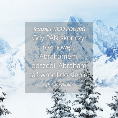 Picture 04 - Rodzaju 18:33 POLUBG - Gdy PAN skończył rozmowę z Abrahamem, - Bible Verse Picture
