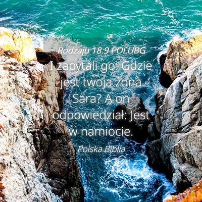 Picture 04 - Rodzaju 18:9 POLUBG - I zapytali go: Gdzie jest twoja żona Sara? A on - Bible Verse Picture