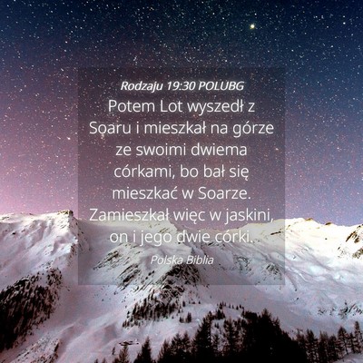 Picture 04 - Rodzaju 19:30 POLUBG - Potem Lot wyszedł z Soaru i mieszkał na górze - Bible Verse Picture