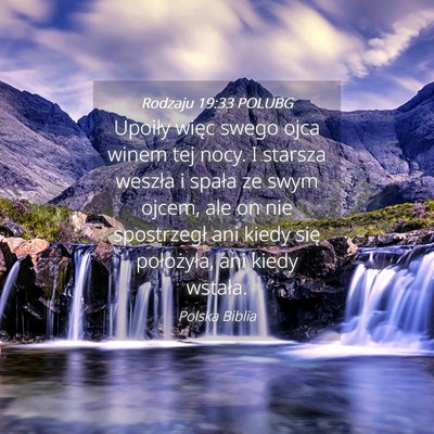 Picture 04 - Rodzaju 19:33 POLUBG - Upoiły więc swego ojca winem tej nocy. I - Bible Verse Picture