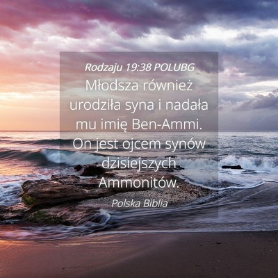 Picture 04 - Rodzaju 19:38 POLUBG - Młodsza również urodziła syna i nadała mu - Bible Verse Picture